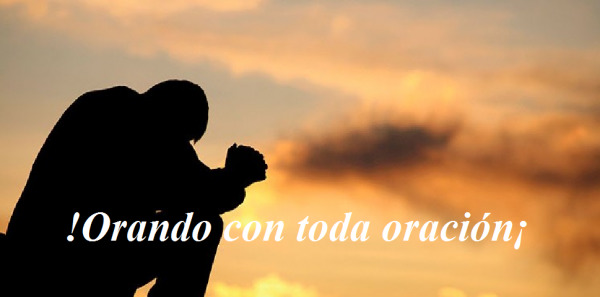 orando con toda oración y ruego