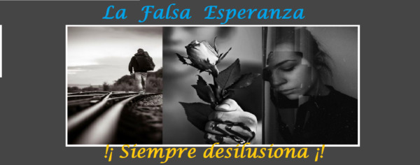 La falsa esperanza desilusiona