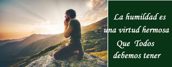 La humildad una virtud hermosa