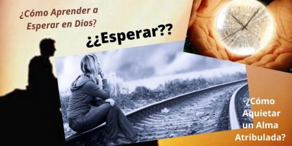 Espera en Dios !No te abatas oh alma mía¡