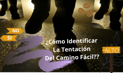 La tentación del camino fácil !No caigamos en ella¡