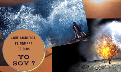 ¿Qué significa el Nombre de Dios YO SOY?
